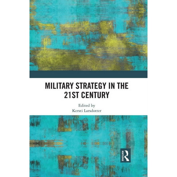Military Strategy in the 21st Century, (Paperback)