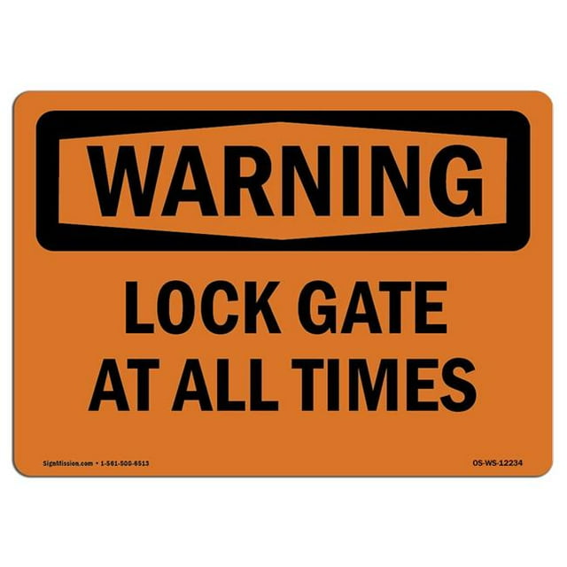 SignMission OS-WS-A-1218-L-12234 12 x 18 in. OSHA Warning Sign - Lock Gate At All Times