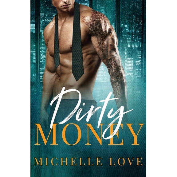 Dirty Money: A Billionaire Romance, (Paperback)