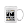thumbnail image 1 of Be In The Garage Mug - Smartprints Designs,, 1 of 4