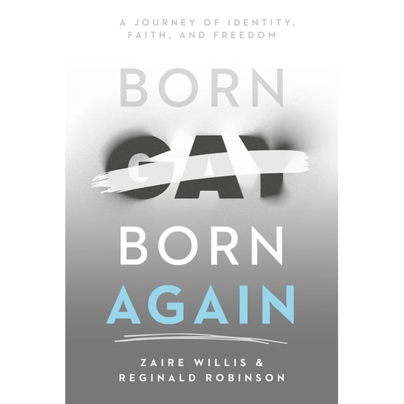 Born Gay, Born Again: A Journey of Identity, Faith, and Freedom, (Paperback)