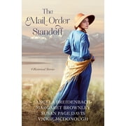 ANGELA BREIDENBACH; MARGARET BROWNLEY; SUSAN PAGE DAVIS The Mail-Order Standoff : 4 Historical Stories (Paperback)