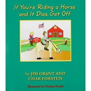 If You`re Riding a Horse and It Dies, Get Off [Paperback - Used]