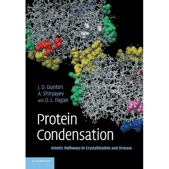 Protein Condensation: Kinetic Pathways to Crystallization and Disease, (Paperback)