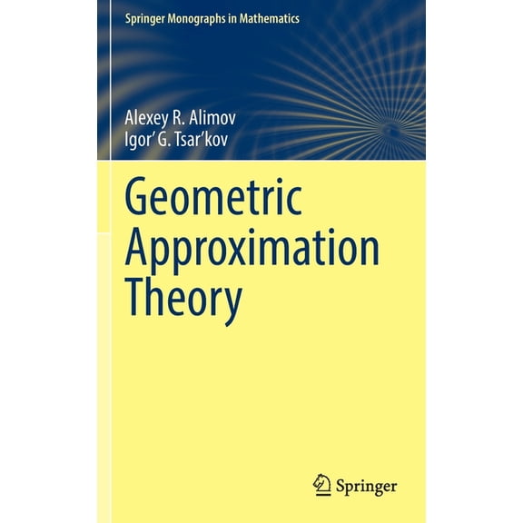 Springer Monographs in Mathematics Geometric Approximation Theory, (Hardcover)