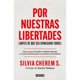 thumbnail image 1 of Libro Por Nuestras Libertades (antes De Que Sea Demasiado Tarde) Tapa Blanda, Autor Silvia Cherem, Editorial Aguilar, 1 of 1