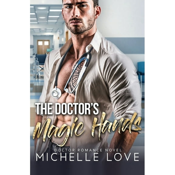The Doctor's Magic Hands: Doctor Romance Novel, (Paperback)