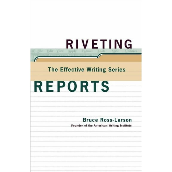 Effective Writing Riveting Reports, (Paperback)