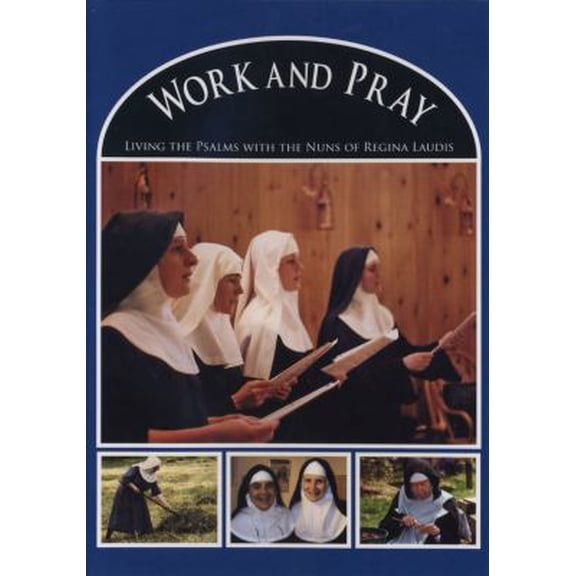 Pre-Owned Work and Pray: Living the Psalms with the Nuns of Regina Laudis (Hardcover) 0974945706 9780974945705