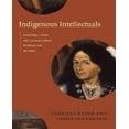 thumbnail image 1 of Indigenous Intellectuals: Knowledge, Power, and Colonial Culture in Mexico and the Andes, 1 of 1