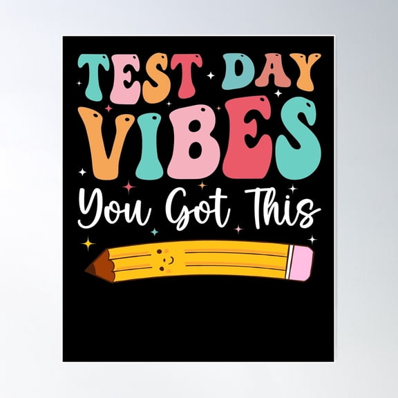 Test Day Vibes - Encouraging Teacher Classroom Motivation Design Poster Wall Art, Modern Wall Decor For Living Room Bedroom, 8x12 UNFRAMED