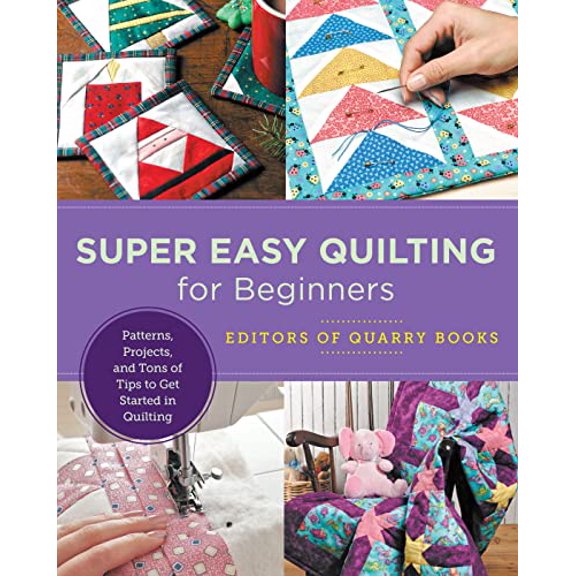Pre-Owned Super Easy Quilting for Beginners: Patterns, Projects, and Tons of Tips to Get Started in Quilting (New Shoe Press), 9780760379912, 0760379912, Paperback,