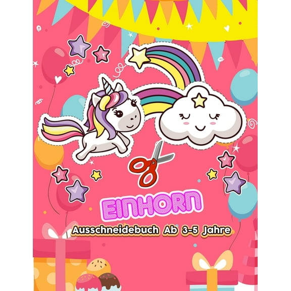 Einhorn Ausschneidebuch AB 3-5 jahre: Schneiden und kleben ab 3-5 Jungen und Mädchen - Ausschneiden vorschule mit feinmotorik-übungen für vorschüler & erstklässler (Paperback)