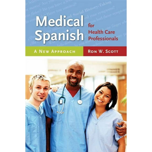 Medical Spanish for Health Care Professionals: A New Approach: ., (Paperback)