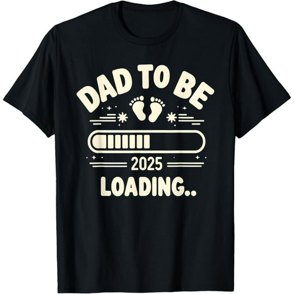 Dad To Be 2025 Daddy Est 2025 Soon to Be Dad Promoted to Dad T-Shirt men and women can wear, black, white, gifts