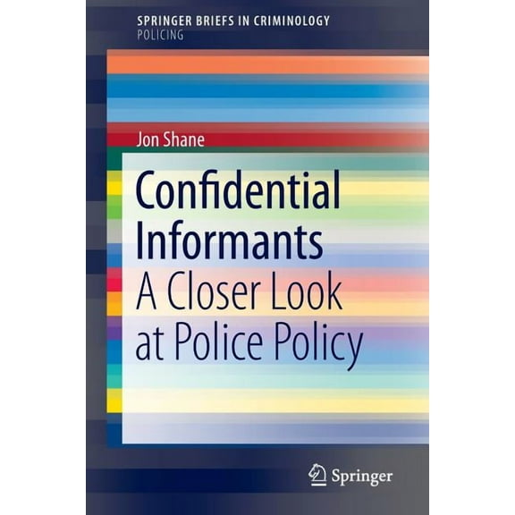 Confidential Informants: A Closer Look at Police Policy, (Paperback)