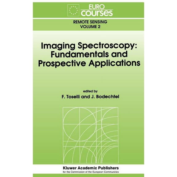 Eurocourses: Remote Sensing Imaging Spectroscopy: Fundamentals and Prospective Applications, Book 2, (Hardcover)