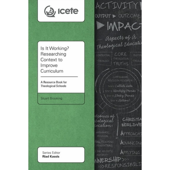 Icete Is It Working? Researching Context to Improve Curriculum: A Resource Book for Theological Schools, (Paperback)