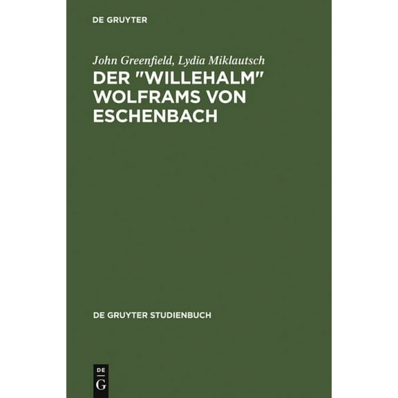 de Gruyter Studienbuch Der "Willehalm" Wolframs von Eschenbach, (Hardcover)