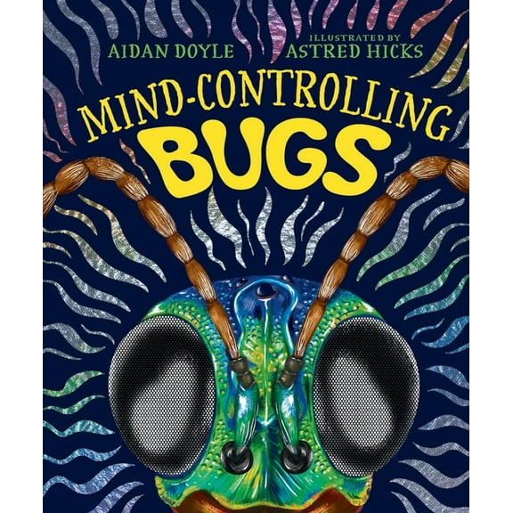 Mind-Controlling Bugs, (Hardcover)