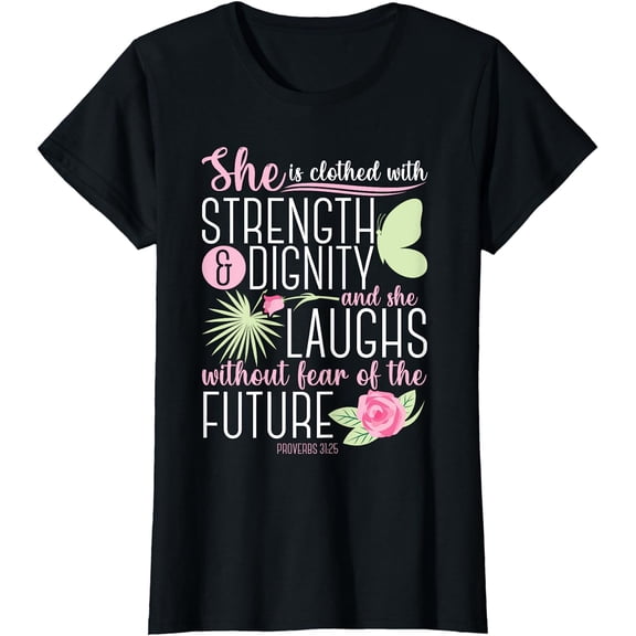 Christian Bible Verse Proverbs 31:25 Rose Flower T-Shirt