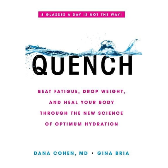 Pre-Owned Quench: Beat Fatigue, Drop Weight, and Heal Your Body Through the New Science of Optimum Hydration (Hardcover) 0316515663 9780316515665