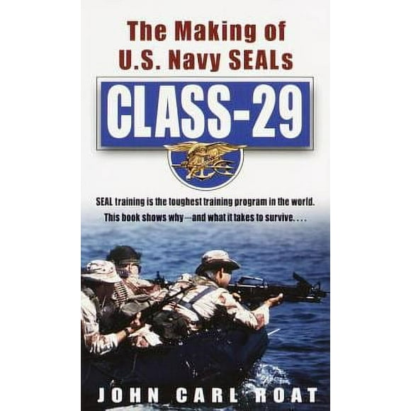 Pre-Owned Class-29: The Making of U.S. Navy Seals (Mass Market Paperback) 0804118930 9780804118934