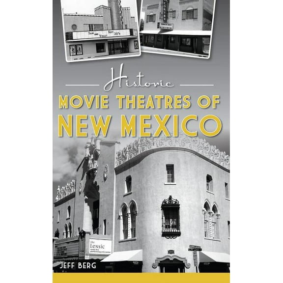 Historic Movie Theatres of New Mexico (Hardcover)