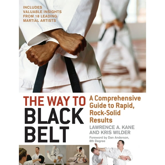 The Way to Black Belt: A Comprehensive Guide to Rapid, Rock-Solid Results, (Paperback)