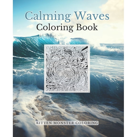 Calming Waves Coloring Book: A collection of waves, ripples, and other hypnotizing patterns to color, (Paperback)