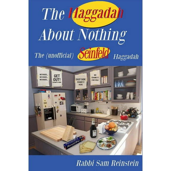 The Haggadah About Nothing: The (Unofficial) Seinfeld Haggadah, (Paperback)