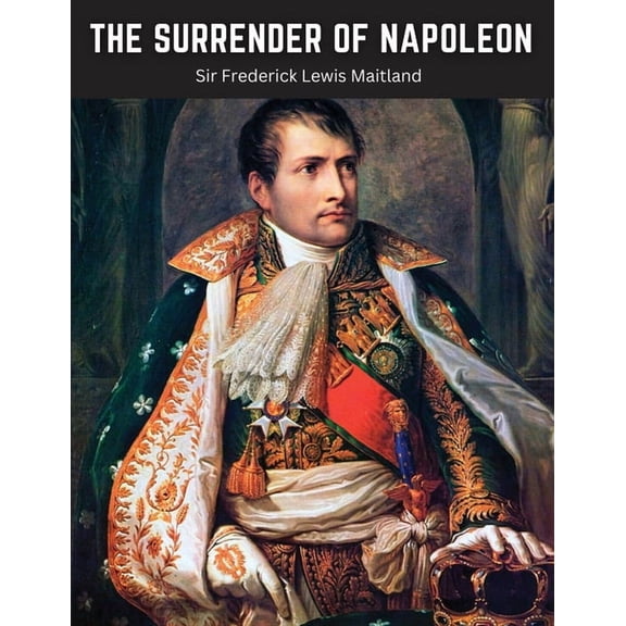 The Surrender of Napoleon (Paperback)