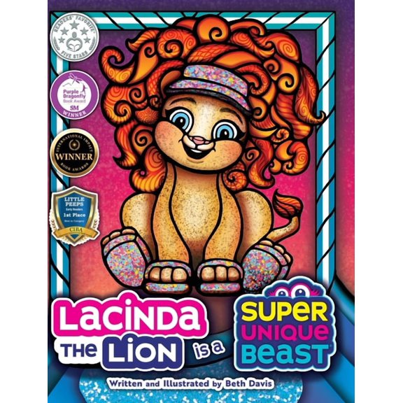 Super Unique Beast Lacinda the Lion Is a Super Unique Beast: An Empowering Social-Emotional Learning Book for Kids About Building Self-Este, (Hardcover)