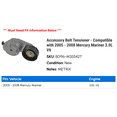 thumbnail image 2 of Accessory Belt Tensioner - Compatible with 2005 - 2008 Mercury Mariner 3.0L V6 2006 2007, 2 of 2