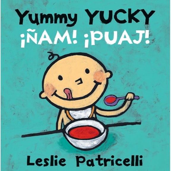 Yummy Yucky/¡ñam! ¡puaj! (Board Book)