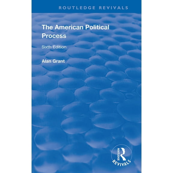 Routledge Revivals The American Political Process, (Paperback)