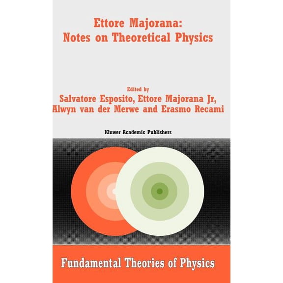 Fundamental Theories of Physics Ettore Majorana: Notes on Theoretical Physics, Book 133, (Hardcover)