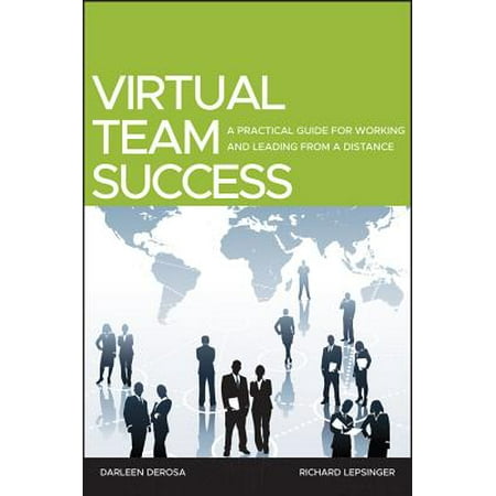 Virtual Team Success : A Practical Guide for Working and Leading from a (Best Collaboration Tools For Virtual Teams)