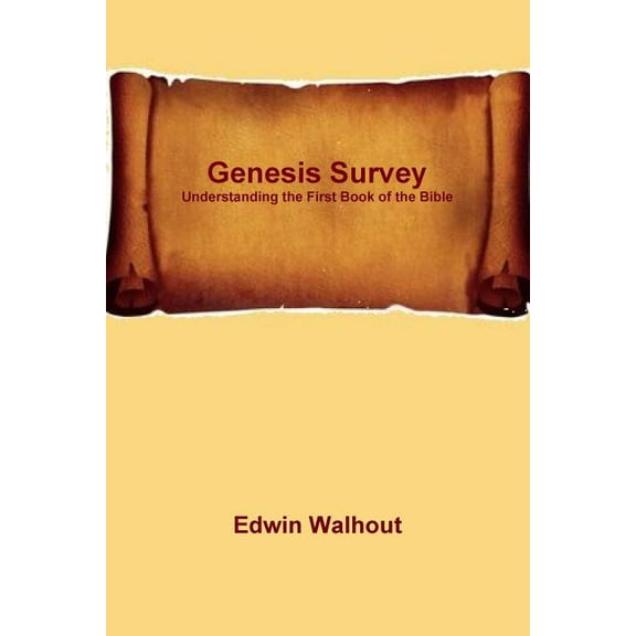 Genesis Survey: Understanding the First Book of the Bible, (Paperback)