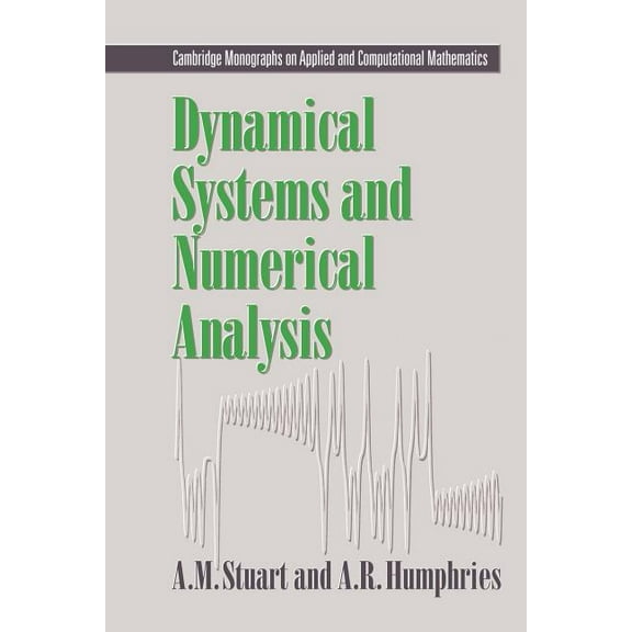 Cambridge Monographs on Applied and Comp Dynamical Systems and Numerical Analysis, Book 2, (Paperback)