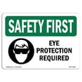 thumbnail image 1 of SignMission OS-SF-A-1218-L-10602 12 x 18 in. OSHA Safety First Sign - Eye Protection Required with Symbol, 1 of 1