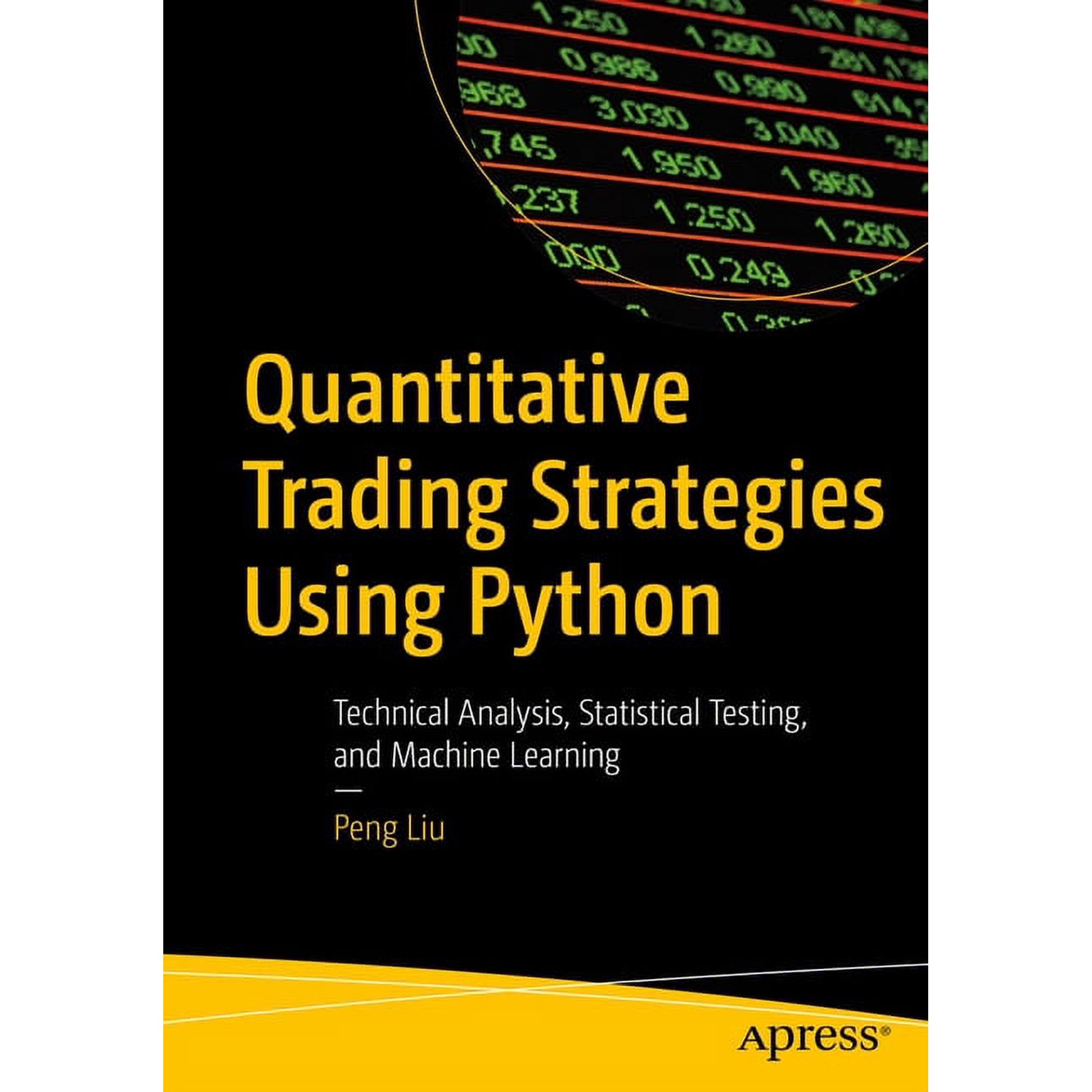 Quantitative Trading Strategies Using Python: Technical Analysis Statistical Testing and Machine Learning (Paperback)