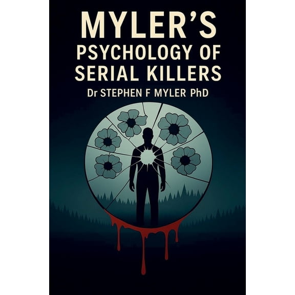 Criminology Myler's Psychology of Serial Killers, Book 1, (Paperback)