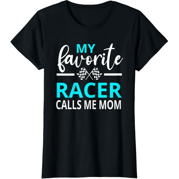 Womens Dirt Track Racing My Favorite Racer Calls Me Mom T-Shirt