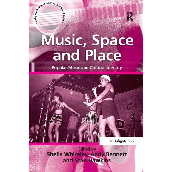 Music, Space and Place: Popular Music and Cultural Identity, (Paperback)