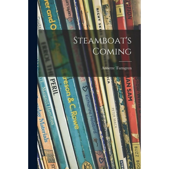 Steamboat's Coming, (Paperback)