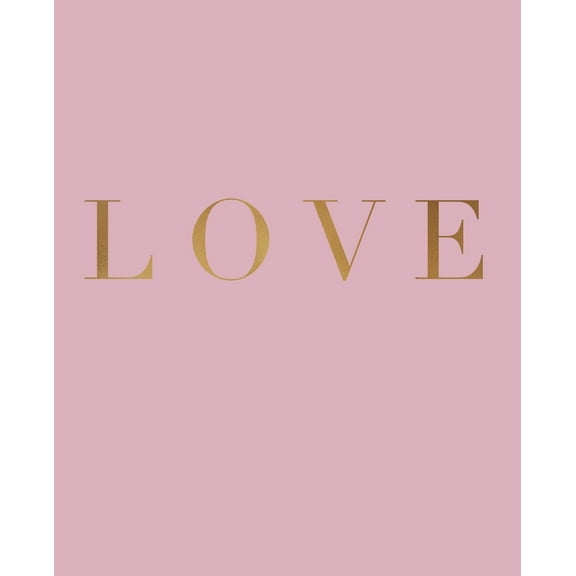 Inspirational Phrases in Blush: Love: A decorative book for coffee tables, bookshelves and interior design styling - Stack deco books together to create a custom look (Paperback)