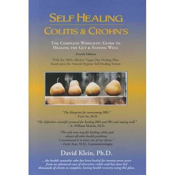 Pre-Owned Self Healing Colitis & Crohns: The Complete Wholistic Guide to Healing the Gut & Staying Well (Paperback) 0971752656 9780971752658
