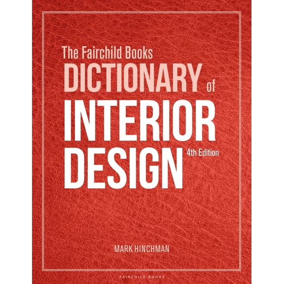 The Fairchild Books Dictionary of Interior Design, (Hardcover)