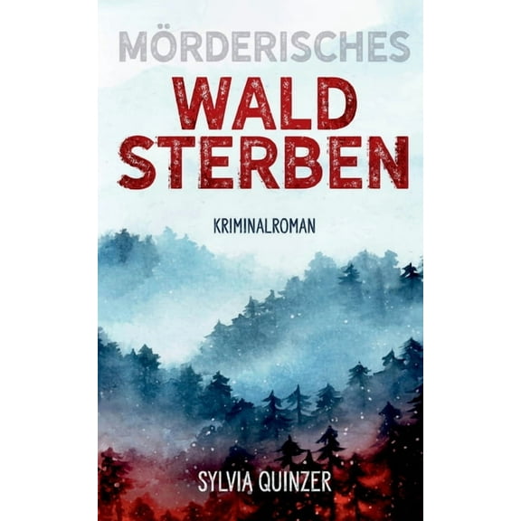 Mörderisches Waldsterben: Spannender Regionalkrimi mit Nervenkitzel, (Paperback)